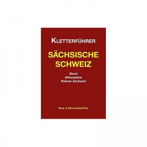 Berg und Naturverlag Rölke Deutschland Sächsische Schweiz Bd. Affensteine, Kleiner Zschand Kletterführer 2018