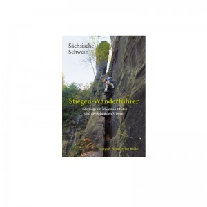Berg und Naturverlag R?lke Deutschland S?chsische Schweiz - Stiegen Wanderf?hrer 2018